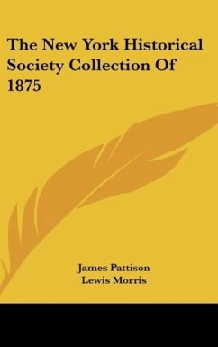 The New York Historical Society Collection Of 1875 - Pattison, James; Morris, Lewis