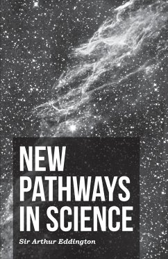 New Pathways In Science - Eddington, Arthur Stanley