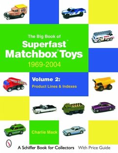 The Big Book of Matchbox Superfast Toys: 1969-2004: Volume 2: Product Lines & Indexes - Mack, Charlie