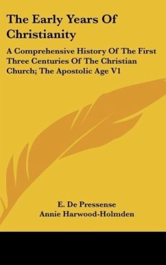 The Early Years Of Christianity - De Pressense, E.