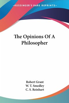 The Opinions Of A Philosopher - Grant, Robert