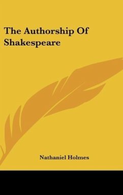 The Authorship Of Shakespeare - Holmes, Nathaniel