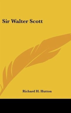 Sir Walter Scott - Hutton, Richard H.