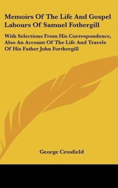 Memoirs Of The Life And Gospel Labours Of Samuel Fothergill