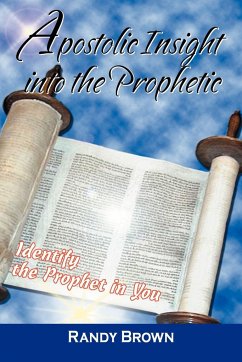 Apostolic Insight Into The Prophetic - Brown, Randy