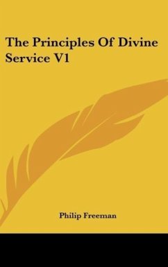 The Principles Of Divine Service V1 - Freeman, Philip