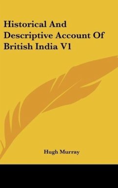 Historical And Descriptive Account Of British India V1 - Murray, Hugh