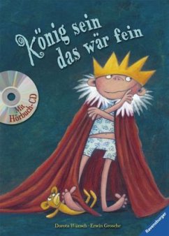 König sein - das wär fein, m. Audio-CD - Wünsch, Dorota; Grosche, Erwin