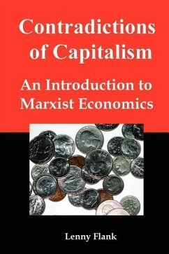 Contradictions of Capitalism: An Introduction to Marxist Economics - Flank, Lenny