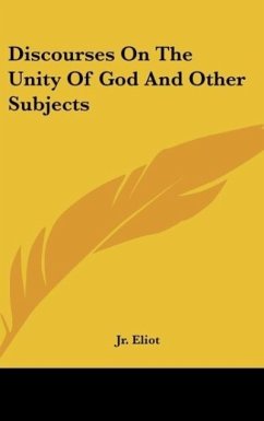 Discourses On The Unity Of God And Other Subjects