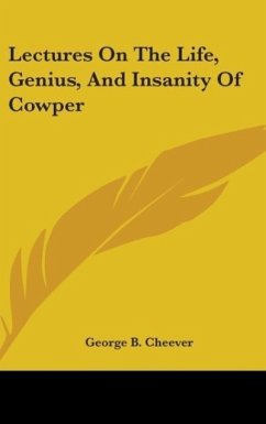 Lectures On The Life, Genius, And Insanity Of Cowper