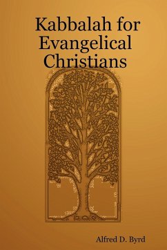 Kabbalah for Evangelical Christians - Byrd, Alfred D.