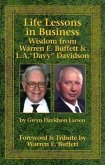 Life Lessons in Business: Wisdom from Warren E. Buffett & L.A. &quote;Davy&quote; Davidson