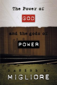The Power of God and the gods of Power - Migliore, Daniel L.