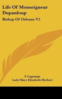 Life Of Monseigneur Dupanloup - Lagrange, F.