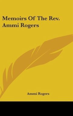 Memoirs Of The Rev. Ammi Rogers