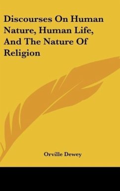 Discourses On Human Nature, Human Life, And The Nature Of Religion