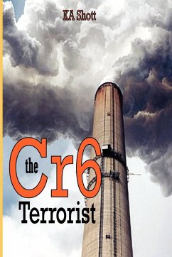 The Cr6 Terrorist - Shott, K. A.
