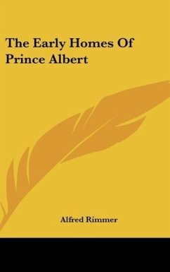 The Early Homes Of Prince Albert