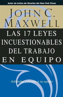 Las 17 Leyes Incuestionables del Trabajo En Equipo - Maxwell, John C