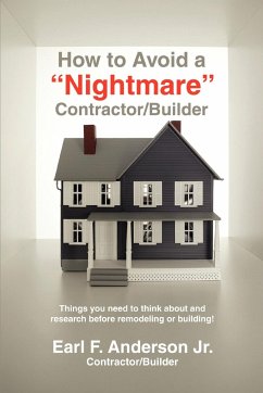 How to Avoid a Nightmare Contractor/Builder - Anderson, Earl F. Jr.; Anderson, Jr. Earl F.