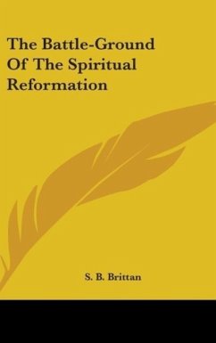 The Battle-Ground Of The Spiritual Reformation