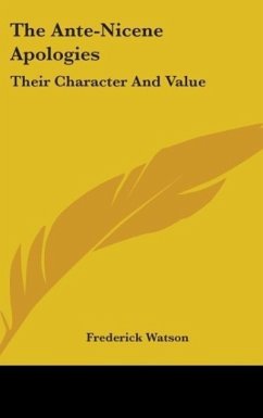 The Ante-Nicene Apologies - Watson, Frederick