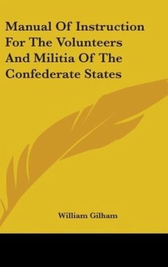 Manual Of Instruction For The Volunteers And Militia Of The Confederate States