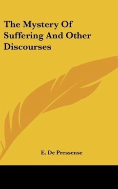 The Mystery Of Suffering And Other Discourses - De Pressense, E.
