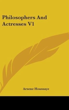 Philosophers And Actresses V1 - Houssaye, Arsene