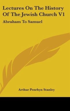 Lectures On The History Of The Jewish Church V1 - Stanley, Arthur Penrhyn