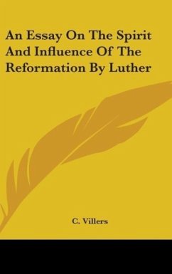 An Essay On The Spirit And Influence Of The Reformation By Luther