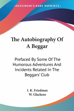 The Autobiography Of A Beggar - Friedman, I. K.