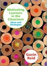 Motivating Learners in the Classroom - Reid, Gavin
