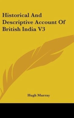 Historical And Descriptive Account Of British India V3 - Murray, Hugh