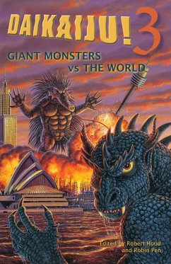 Daikaiju!3 Giant Monsters vs. the World - Hood, Robert; Pen, Robin