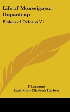 Life Of Monseigneur Dupanloup - Lagrange, F.