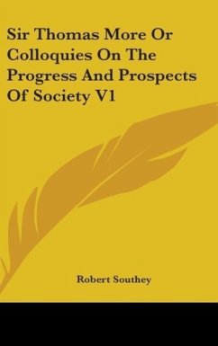Sir Thomas More Or Colloquies On The Progress And Prospects Of Society V1