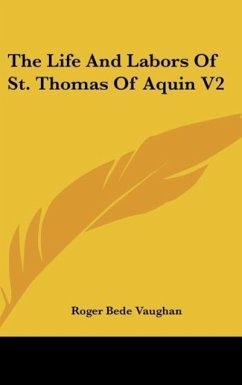 The Life And Labors Of St. Thomas Of Aquin V2