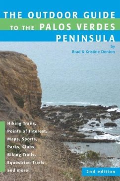 Outdoor Guide to the Palos Verdes Peninsula - Denton, Brad; Denton, Kristine