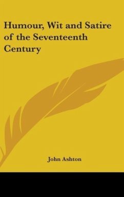 Humour, Wit And Satire Of The Seventeenth Century