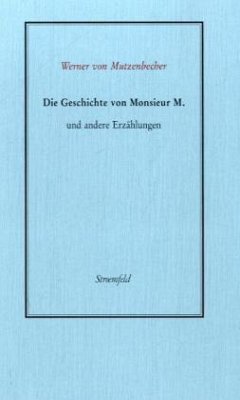 Die Geschichte von Monsieur M. - Mutzenbecher, Werner von