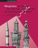 Muqarnas, Volume 24: History and Ideology: Architectural Heritage of the Lands of Rum