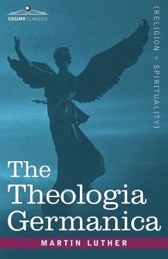 The Theologia Germanica - Luther, Martin