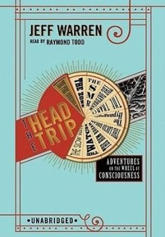 The Head Trip: Adventures on the Wheel of Consciousness - Warren, Jeff