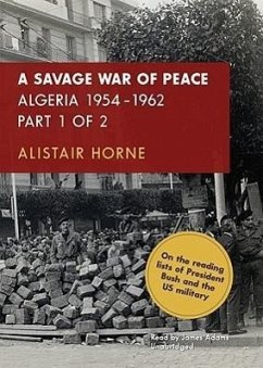 A Savage War of Peace: Algeria 1954-1962 - Horne, Alistair