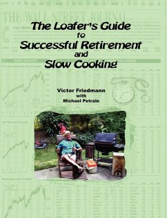 The Loafer's Guide To Successful Retirement And Slow Cooking - Friedmann, Victor