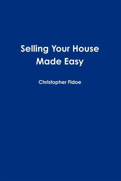 Selling Your House Made Easy - Fidoe, Christopher J.