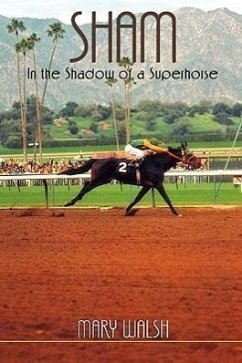 Sham: In the Shadow of a Superhorse - Revised - Walsh, Mary