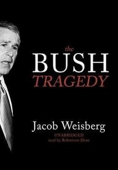 The Bush Tragedy - Weisberg, Jacob